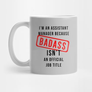 Assistant Manager AKA Badass Mug